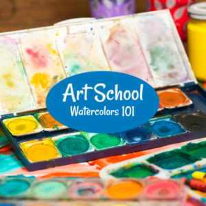 Art School II – Watercolors 101
