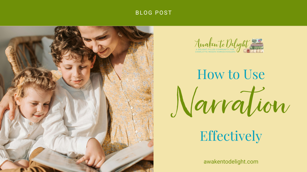 How to Use Charlotte Mason Narration Effectively