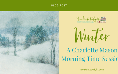 Winter Learning Made Beautiful: A Charlotte Mason Curriculum for Your Homeschool