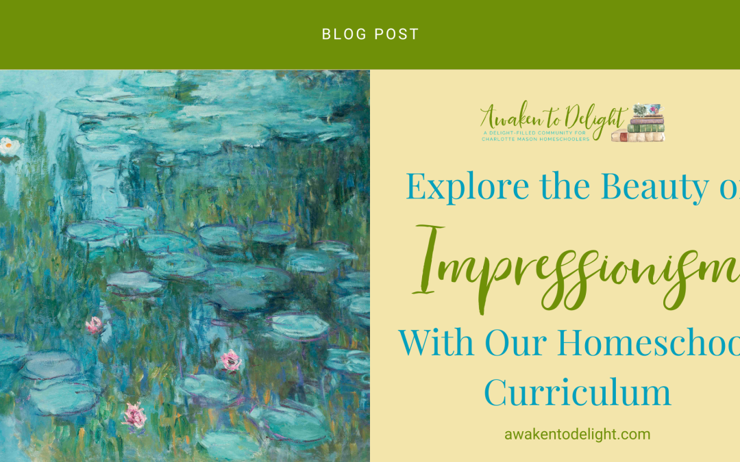 Transform Your Homeschool with the Magic of Impressionist Art