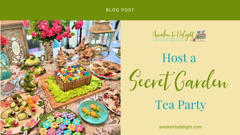 Host a Secret Garden Tea Time Filled with Magic & Wonder - Awaken to ...