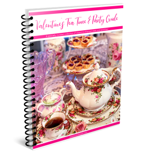 Valentine's Tea Time & Party Guide