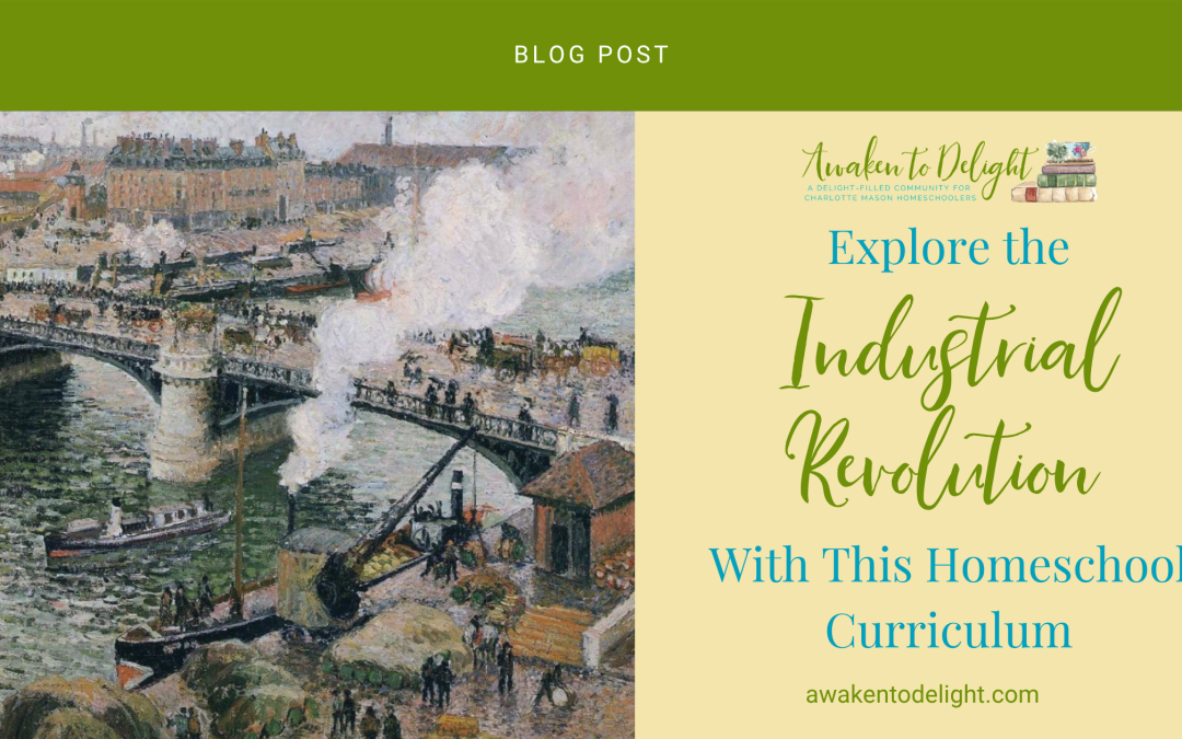 Study the Industrial Revolution Together with This Morning Time Curriculum